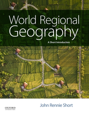 World Regional Geography: A Short Introduction - Short, John Rennie