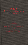 World Revolutionary Elites: Studies in Coercive Ideological Movements