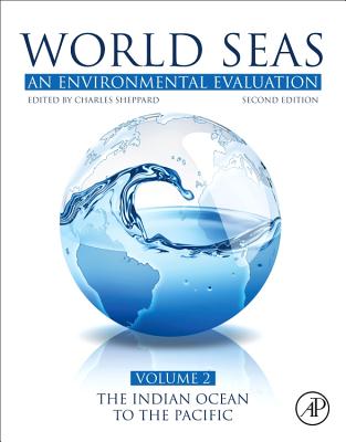 World Seas: An Environmental Evaluation: Volume II: The Indian Ocean to the Pacific - Hamel, Jean-Francois (Editor)