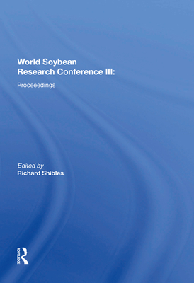 World Soybean Research Conference III: Proceedings - Shibles, Richard