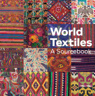 World Textiles: A Sourcebook