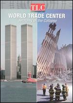 World Trade Center: Anatomy of the Collapse - Ben Bowie