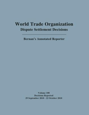 World Trade Organization Dispute Settlement Decisions: Bernan's Annotated Reporter - Nguyen, Mark (Editor)