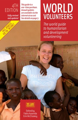 World Volunteers: The World Guide to Humanitarian and Development Volunteering - Ausenda, Fabio, and McCloskey, Erin