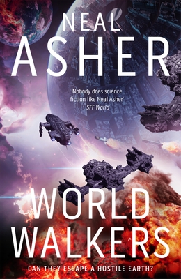 World Walkers: A thrilling sci-fi action adventure on the battle for Earth's future - Asher, Neal