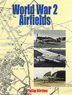 World War 2 Airfields - Birtles, Philip