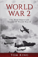 World War 2: The Most Important Events of World War II