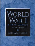 World War I: A Short History