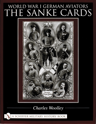 World War I German Aviators: The Sanke Cards - Woolley, Charles