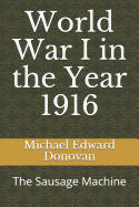 World War I in the Year 1916: The Sausage Machine