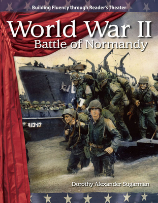 World War II: Battle of Normandy - Alexander Sugarman, Dorothy