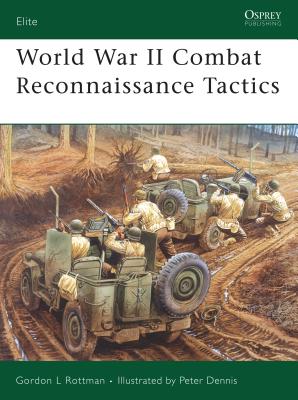 World War II Combat Reconnaissance Tactics - Rottman, Gordon L