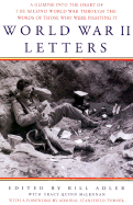 World War II Letters: A Glimpse Into the Heart of the Second World War Through the Eyes of Those Who Were Fighting It