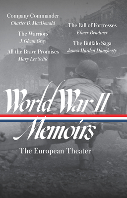 World War II Memoirs: The European Theater (Loa #385) - Samet, Elizabeth D (Editor), and MacDonald, Charles B, and Gray, J Glenn