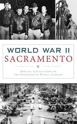 World War II Sacramento - Special Collections of the Sacramento Pu