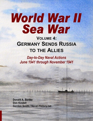 World War II Sea War, Vol 4: Germany Sends Russia to the Allies - Bertke, Donald A