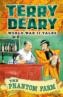 World War II Tales: The Phantom Farm - Deary, Terry