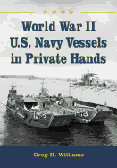 World War II U.S. Navy Vessels in Private Hands