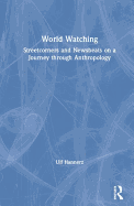 World Watching: Streetcorners and Newsbeats on a Journey through Anthropology