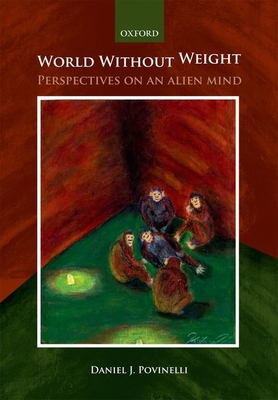 World without weight: Perspectives on an alien mind - Povinelli, Daniel