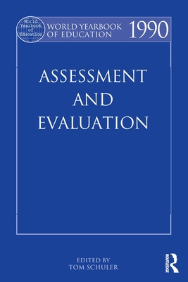 World Yearbook of Education 1990: Assessment and Evaluation - Schuler, Tom (Editor)