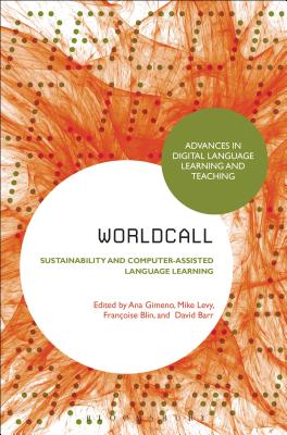 Worldcall: Sustainability and Computer-Assisted Language Learning - Sanz, Ana Mara Gimeno (Editor), and Thomas, Michael (Editor), and Levy, Mike (Editor)