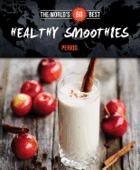 World's 60 Best Healthy Smoothies... Period.