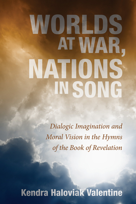 Worlds at War, Nations in Song - Valentine, Kendra Haloviak