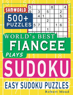 World's Best Fiancee Plays Sudoku: Easy Sudoku Puzzle Book Gift For Fiancee Appreciation Birthday End of year Boxing Day & Valentine Day Gift