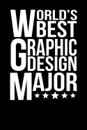 World's Best Graphic Design Major: 6x9 School Notebook for University and College Students