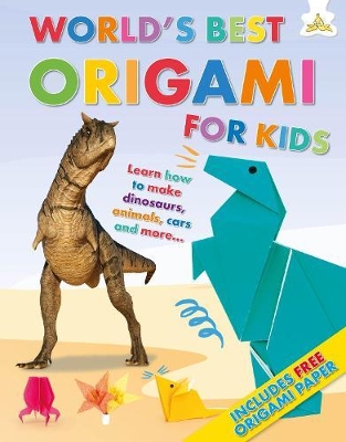 World's Best Origami For Kids: Learn how to make dinosaurs, animals, cars and more.... - Ives, Rob