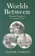 Worlds Between: Historical Perspectives on Gender and Class