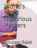 World's Most Notorious Hackers
