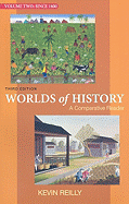 Worlds of History: Since 1400, Volume 2: A Comparative Reader - Reilly, Kevin