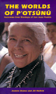 Worlds of P'Otsunu: Geronima Cruz Montoya of San Juan Pueblo - Shutes, Jeanne, and Mellick, Jill, PhD