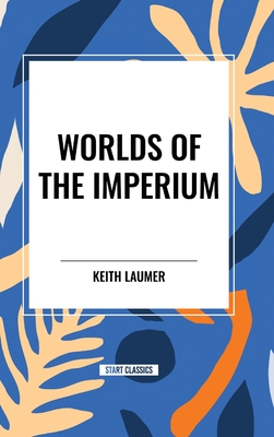 Worlds of the Imperium - Laumer, Keith