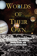 Worlds of Their Own - Schadewald, Robert J