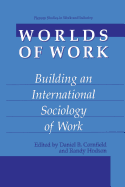Worlds of work: building an international sociology of work
