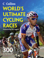 World's Ultimate Cycling Races: 300 of the Greatest Cycling Events