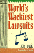World's Wackiest Lawsuits