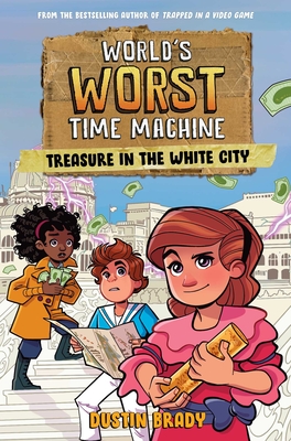 World's Worst Time Machine: Treasure in the White City Volume 2 - Brady, Dustin