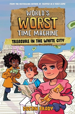 World's Worst Time Machine: Treasure in the White City Volume 2 - Brady, Dustin