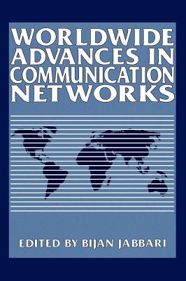 Worldwide Advances in Communication Networks - Jabbari, Bijan (Editor)