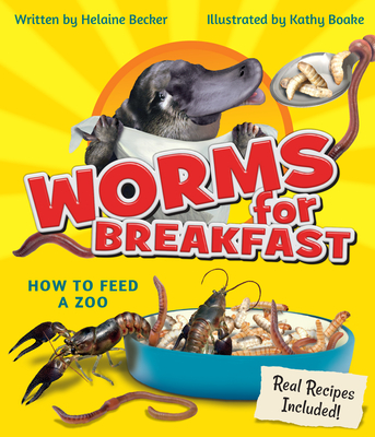 Worms for Breakfast: How to Feed a Zoo - Becker, Helaine