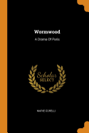 Wormwood: A Drama of Paris