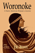Woronoke: A Native American Woman's Journey