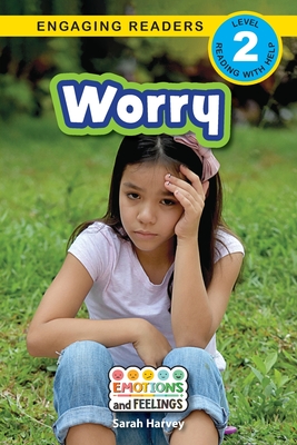 Worry: Emotions and Feelings (Engaging Readers, Level 2) - Harvey, Sarah, and Roumanis, Alexis (Editor)