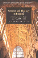 Worship and Theology in England: From Cranmer to Baxter and Fox, 1534-1690