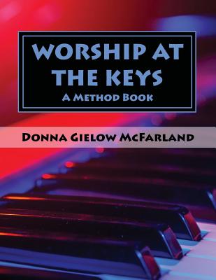 Worship at the Keys: A Method Book - McFarland, Donna Gielow