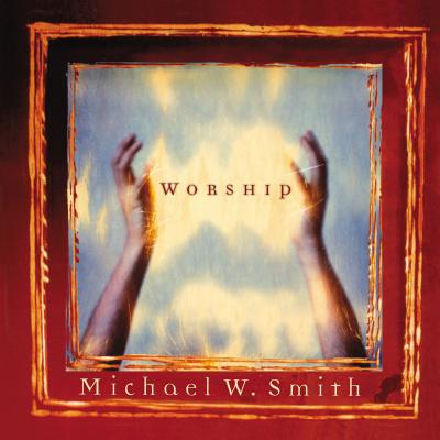 Worship - Smith, Michael W